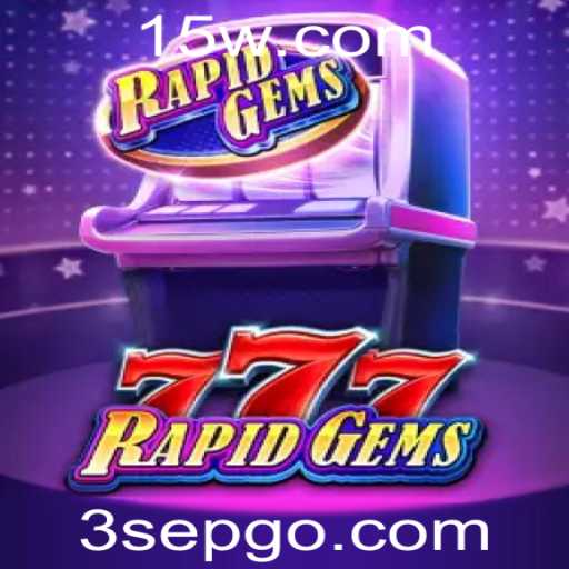 Descubra o Mundo de RapidGems777: Um Jogo de Estratégia e Aventura